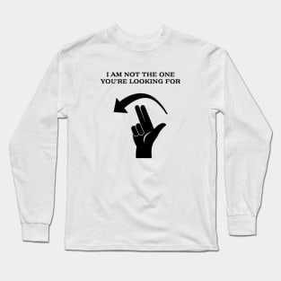 SWD - Not The One You're Looking For Long Sleeve T-Shirt